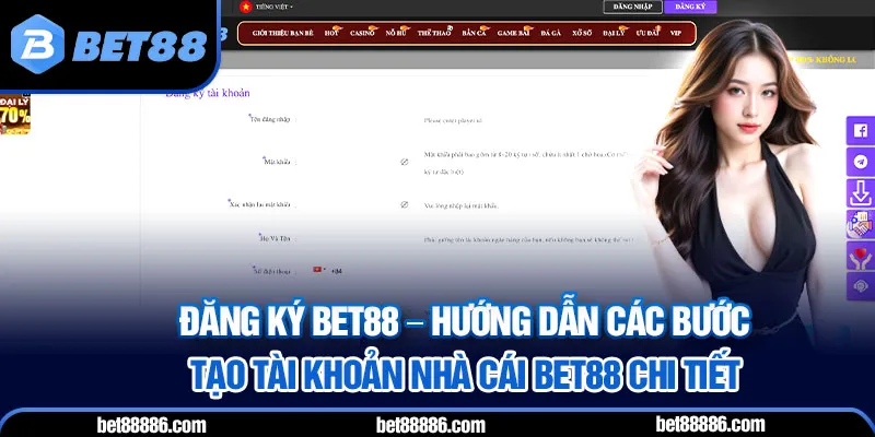 Đăng ký BET88 - Hướng dẫn các bước tạo tài khoản nhà cái BET88 chi tiết