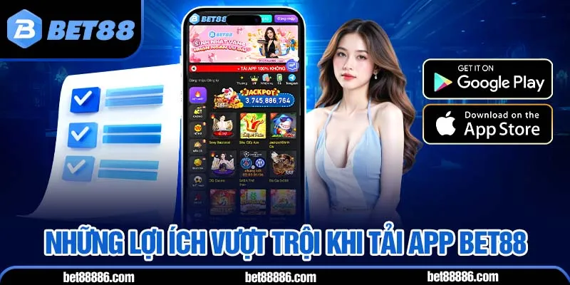 Những lợi ích vượt trội khi tải app BET88 - Cá cược di động tiện lợi, an toàn và đầy đủ tính năng